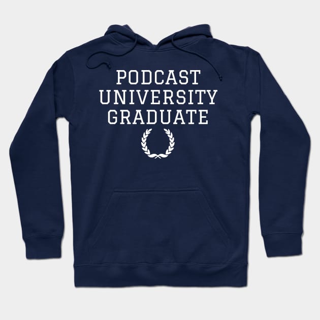 Podcast University Graduate Funny Shirt Hoodie by Cotton & Spritz